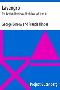 Lavengro : $b The Scholar; The Gypsy; The Priest, Vol. 1 (of 2) — George Borrow cover