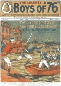 The Liberty Boys Running the Blockade; or, Getting Out of New York — Harry Moore cover