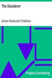 The Slanderer: 1901 — Anton Pavlovich Chekhov cover