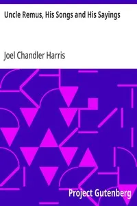 Uncle Remus, His Songs and His Sayings — Joel Chandler Harris cover