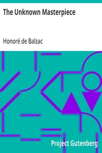 The Unknown Masterpiece: 1845 — Honoré de Balzac cover