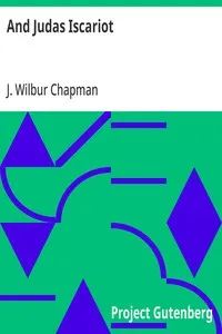 And Judas Iscariot: Together with other evangelistic addresses — J. Wilbur (John Wilbur) Chapman cover