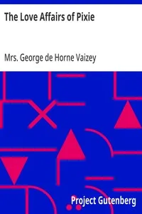 The Love Affairs of Pixie — George de Horne, Mrs. Vaizey cover