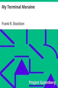 My Terminal Moraine: 1892 — Frank R. Stockton cover