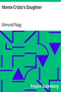 Monte-Cristo's Daughter — Edmund Flagg cover