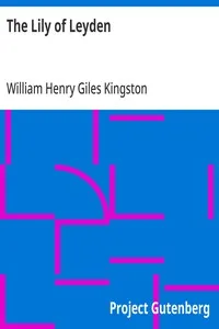 The Lily of Leyden — William Henry Giles Kingston cover