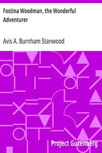 Fostina Woodman, the Wonderful Adventurer — Avis A. Burnham Stanwood cover