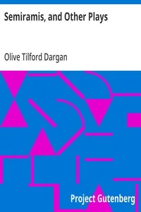 Semiramis, and Other Plays — Olive Tilford Dargan cover