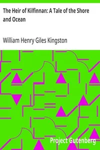 The Heir of Kilfinnan: A Tale of the Shore and Ocean — William Henry Giles Kingston cover