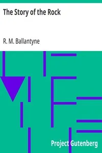 The Story of the Rock — R. M. (Robert Michael) Ballantyne cover