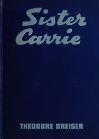 Sister Carrie: A Novel — Theodore Dreiser cover