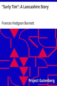 "Surly Tim": A Lancashire Story — Frances Hodgson Burnett cover