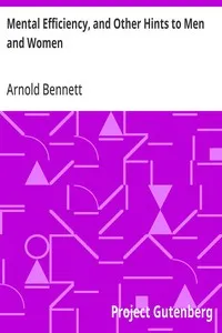 Mental Efficiency, and Other Hints to Men and Women — Arnold Bennett cover