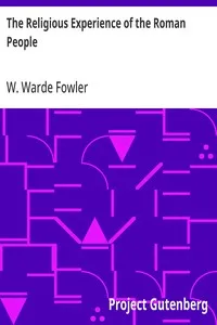 The Religious Experience of the Roman People: From the Earliest Times to the Age of Augustus — W. Warde (William Warde) Fowler cover