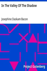 In The Valley Of The Shadow — Josephine Daskam Bacon cover