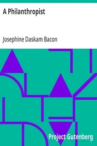 A Philanthropist — Josephine Daskam Bacon cover