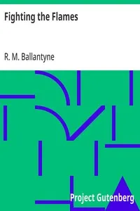Fighting the Flames — R. M. (Robert Michael) Ballantyne cover