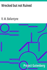 Wrecked but not Ruined — R. M. (Robert Michael) Ballantyne cover