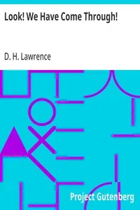 Look! We Have Come Through! — D. H. (David Herbert) Lawrence cover