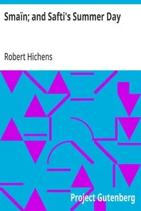 Smaïn; and Safti's Summer Day: 1905 — Robert Hichens cover