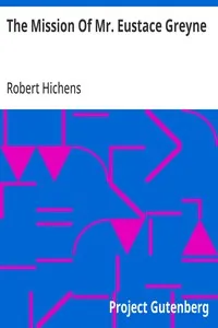 The Mission Of Mr. Eustace Greyne: 1905 — Robert Hichens cover