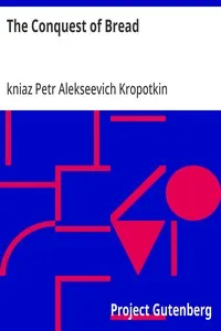 The Conquest of Bread — Petr Alekseevich, kniaz Kropotkin cover