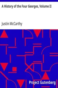 A History of the Four Georges, Volume II — Justin McCarthy cover