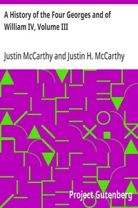 A History of the Four Georges and of William IV, Volume III — Justin H. (Justin Huntly) McCarthy cover