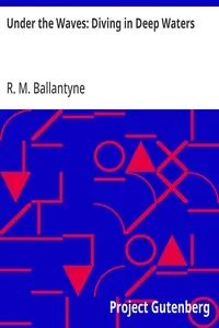 Under the Waves: Diving in Deep Waters — R. M. (Robert Michael) Ballantyne cover