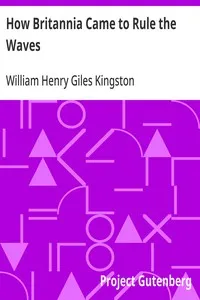 How Britannia Came to Rule the Waves: Updated to 1900 — William Henry Giles Kingston cover