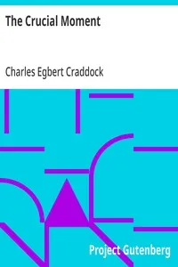 The Crucial Moment: 1911 — Charles Egbert Craddock cover
