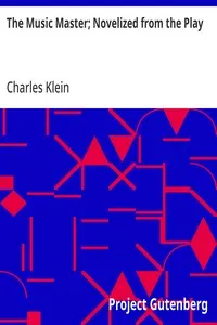 The Music Master; Novelized from the Play — Charles Klein cover