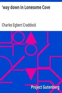 'way down in Lonesome Cove: 1895 — Charles Egbert Craddock cover