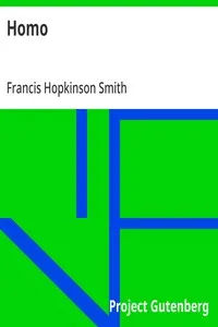 Homo: 1909 — Francis Hopkinson Smith cover