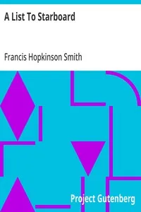 A List To Starboard: 1909 — Francis Hopkinson Smith cover