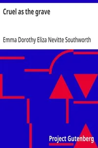 Cruel as the grave — Emma Dorothy Eliza Nevitte Southworth cover