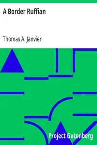 A Border Ruffian: 1891 — Thomas A. (Thomas Allibone) Janvier cover