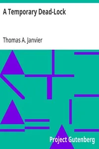 A Temporary Dead-Lock: 1891 — Thomas A. (Thomas Allibone) Janvier cover