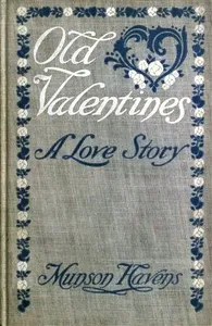 Old valentines: a love story — Munson Aldrich Havens cover