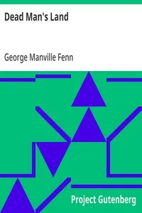 Dead Man's Land: Being the Voyage to Zimbambangwe of certain and uncertain blacks and whites — George Manville Fenn cover