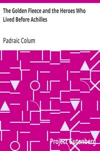 The Golden Fleece and the Heroes Who Lived Before Achilles cover