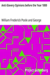 Anti-Slavery Opinions before the Year 1800: Read before the Cincinnati Literary Club, November 16, 1872 — William Frederick Poole cover