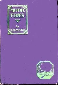 Moor Fires — E. H. (Emily Hilda) Young cover