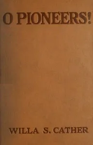 O Pioneers! — Willa Cather cover