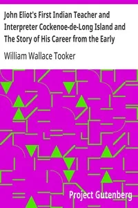 John Eliot's First Indian Teacher and Interpreter Cockenoe-de-Long Island and The Story of His Career from the Early Records — William Wallace Tooker cover