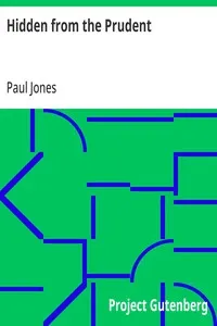 Hidden from the Prudent: The 7th William Penn Lecture, May 8, 1921 — Paul Jones cover