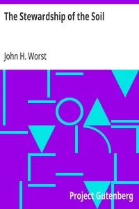 The Stewardship of the Soil: Baccalaureate Address by John Henry Worst, President, North Dakota Agricultural College — John H. (John Henry) Worst cover