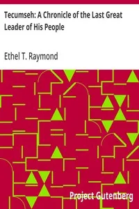 Tecumseh: A Chronicle of the Last Great Leader of His People: Vol. 17 of Chronicles of Canada — Ethel T. Raymond cover