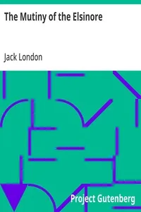 The Mutiny of the Elsinore — Jack London cover