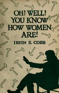 'Oh, Well, You Know How Women Are!' — Mary Roberts Rinehart cover